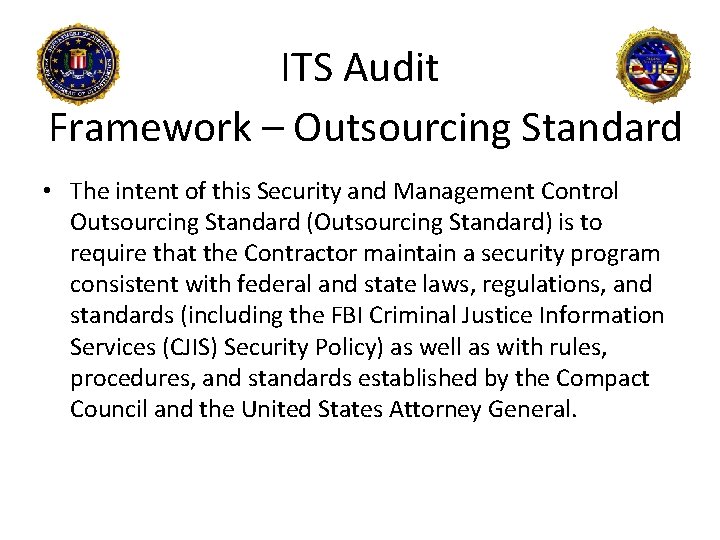 ITS Audit Framework – Outsourcing Standard • The intent of this Security and Management