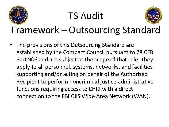 ITS Audit Framework – Outsourcing Standard • The provisions of this Outsourcing Standard are