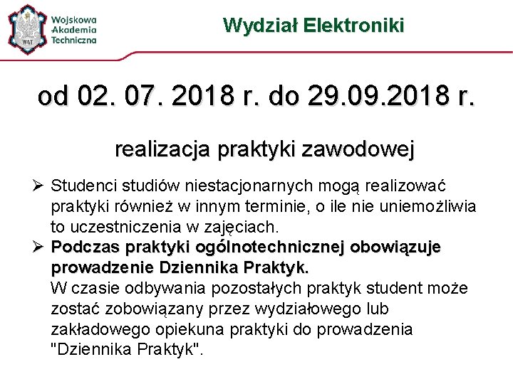 Wydział Elektroniki od 02. 07. 2018 r. do 29. 09. 2018 r. realizacja praktyki