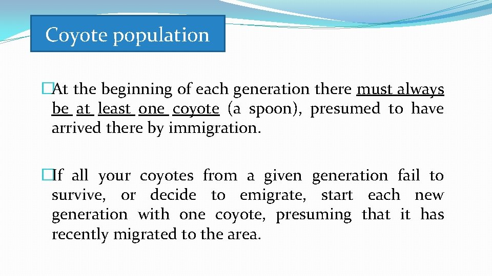 Coyote population �At the beginning of each generation there must always be at least