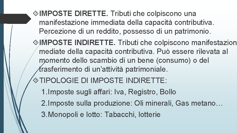  IMPOSTE DIRETTE. Tributi che colpiscono una manifestazione immediata della capacità contributiva. Percezione di