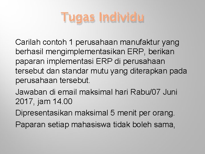 Tugas Individu Carilah contoh 1 perusahaan manufaktur yang berhasil mengimplementasikan ERP, berikan paparan implementasi
