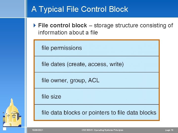 A Typical File Control Block 4 File control block – storage structure consisting of