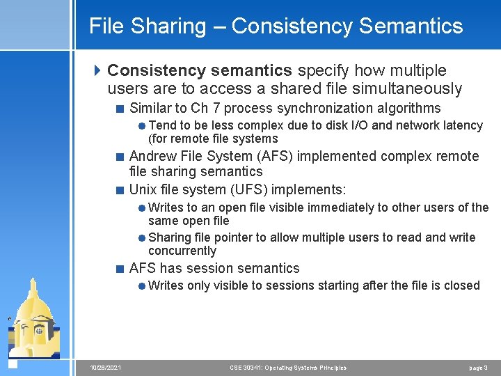 File Sharing – Consistency Semantics 4 Consistency semantics specify how multiple users are to
