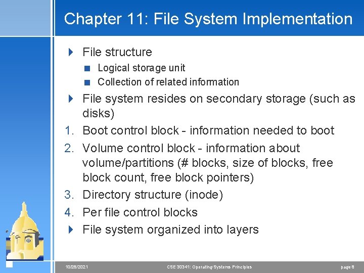 Chapter 11: File System Implementation 4 File structure < Logical storage unit < Collection