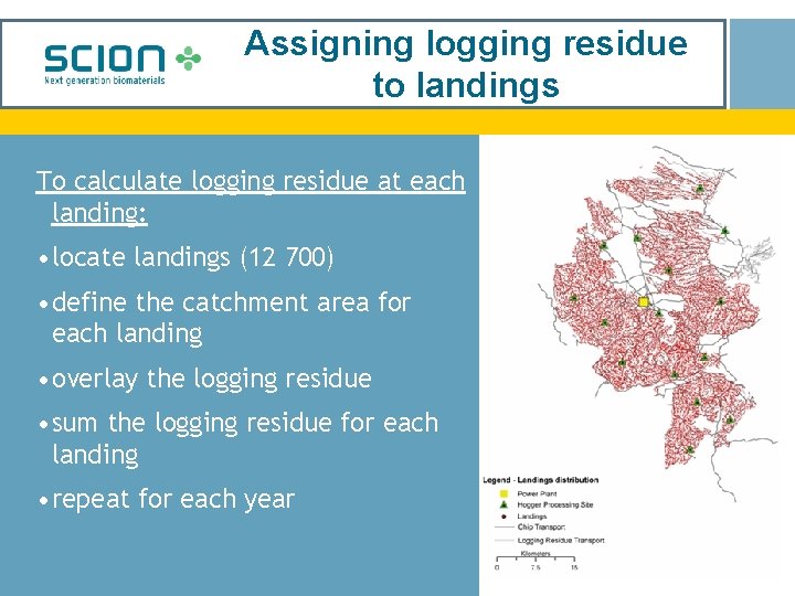 Assigning logging residue to landings To calculate logging residue at each landing: • locate