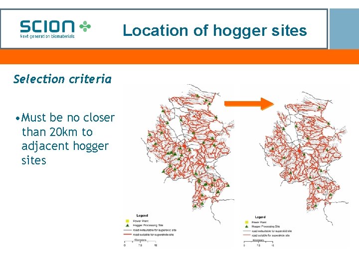Location of hogger sites Selection criteria • Must be no closer than 20 km
