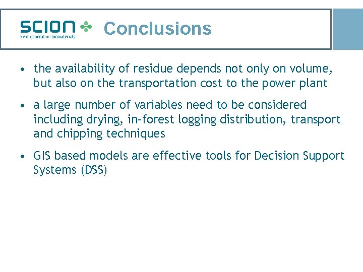 Conclusions • the availability of residue depends not only on volume, but also on