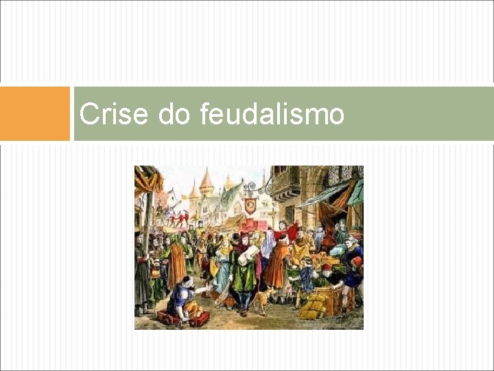 Crise do feudalismo 