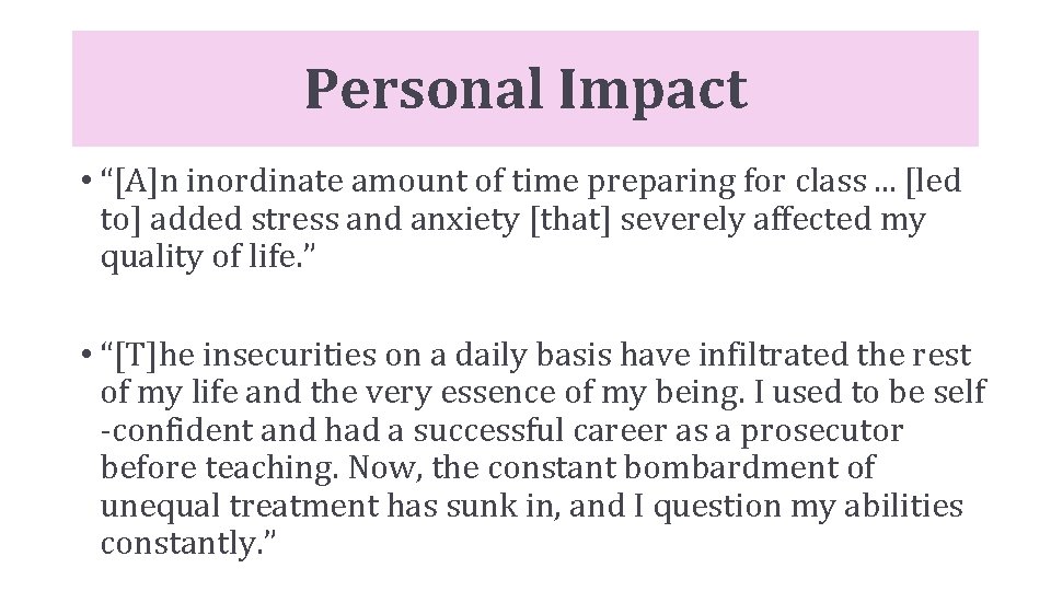 Personal Impact • “[A]n inordinate amount of time preparing for class. . . [led