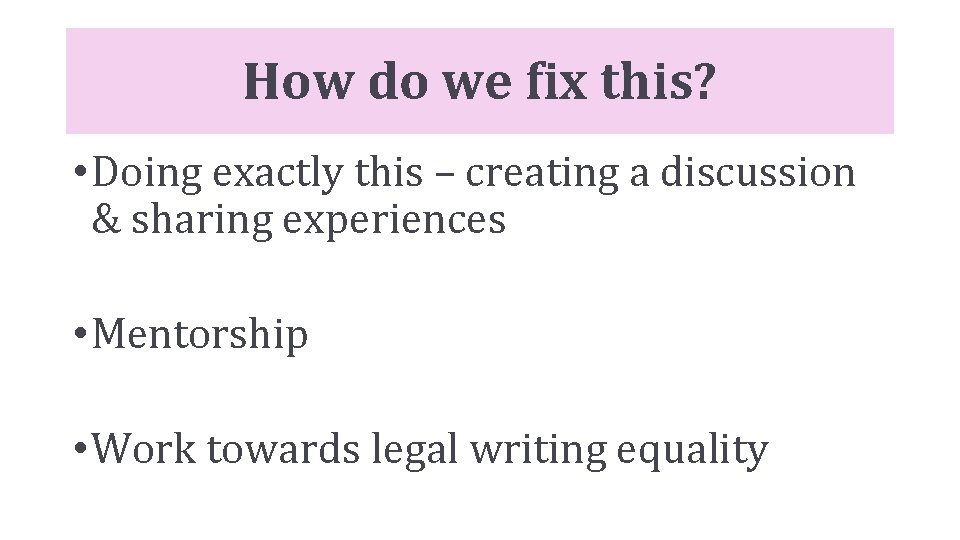 How do we fix this? • Doing exactly this – creating a discussion &