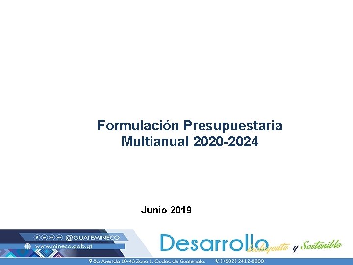 Formulación Presupuestaria Multianual 2020 -2024 Junio 2019 