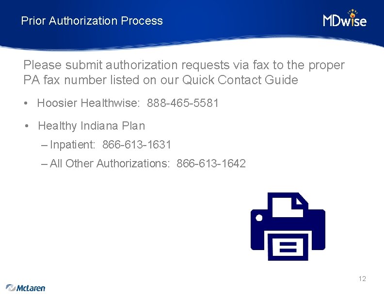 Prior Authorization Process Please submit authorization requests via fax to the proper PA fax