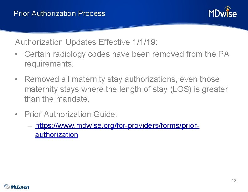 Prior Authorization Process Authorization Updates Effective 1/1/19: • Certain radiology codes have been removed
