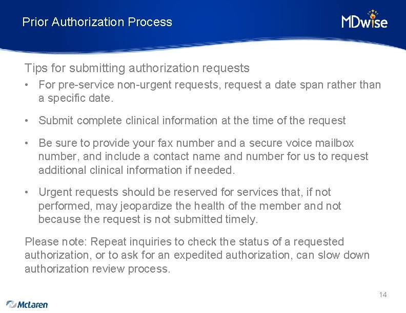 Prior Authorization Process Tips for submitting authorization requests • For pre-service non-urgent requests, request