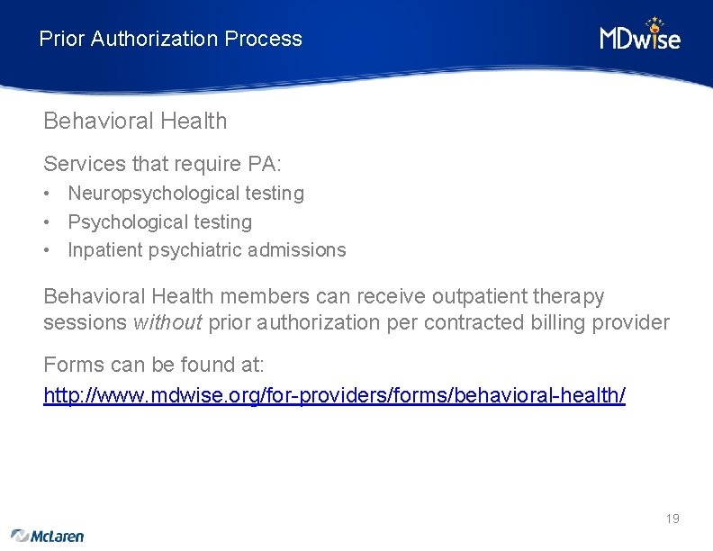 Prior Authorization Process Behavioral Health Services that require PA: • Neuropsychological testing • Psychological