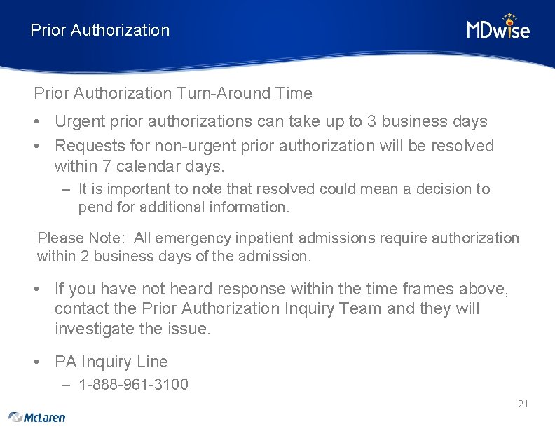 Prior Authorization Turn-Around Time • Urgent prior authorizations can take up to 3 business