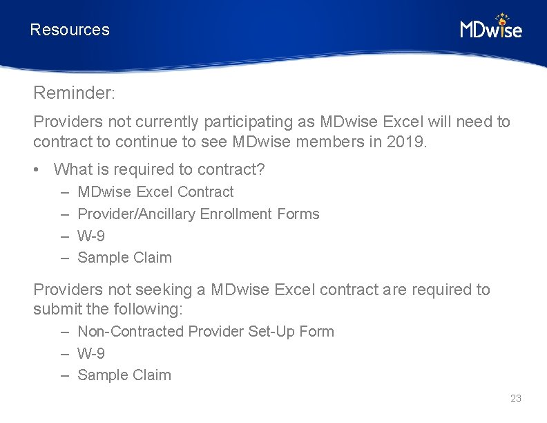 Resources Reminder: Providers not currently participating as MDwise Excel will need to contract to