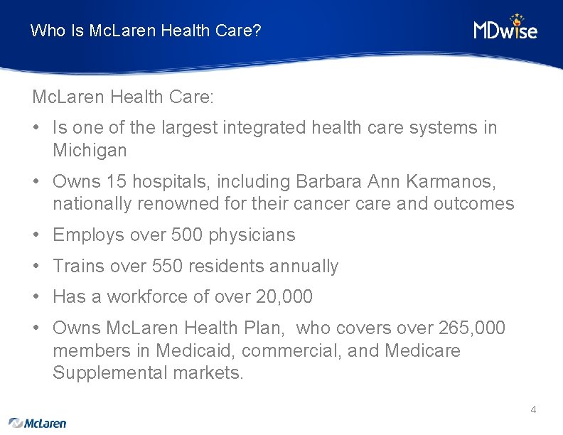 Who Is Mc. Laren Health Care? Mc. Laren Health Care: • Is one of