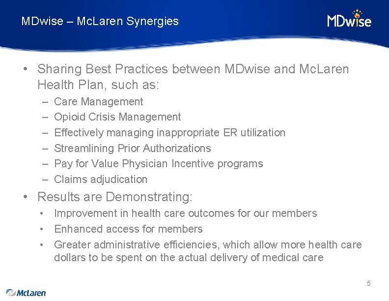 MDwise – Mc. Laren Synergies • Sharing Best Practices between MDwise and Mc. Laren