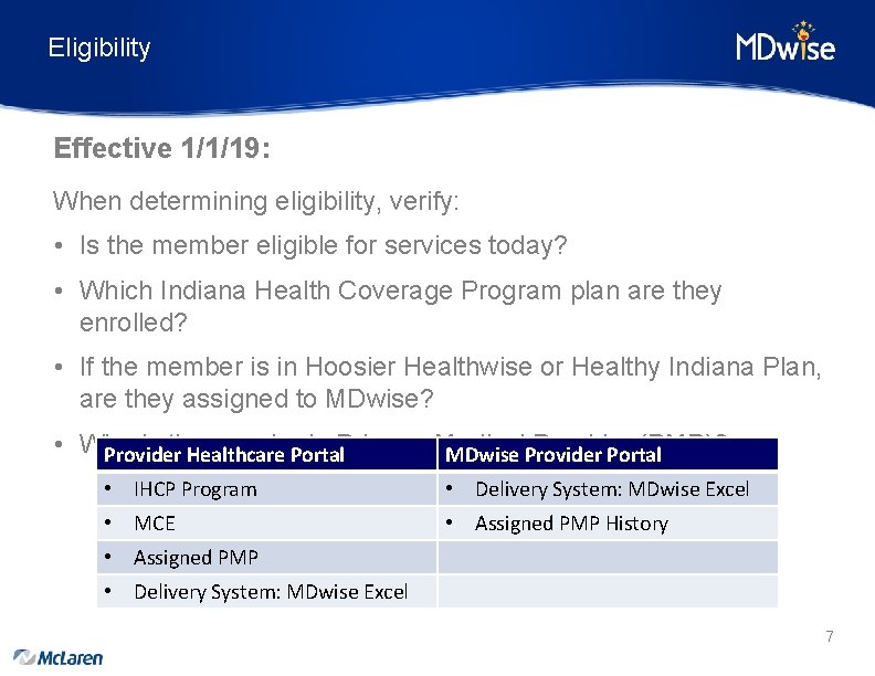 Eligibility Effective 1/1/19: When determining eligibility, verify: • Is the member eligible for services