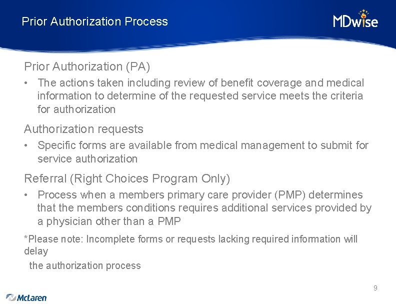 Prior Authorization Process Prior Authorization (PA) • The actions taken including review of benefit