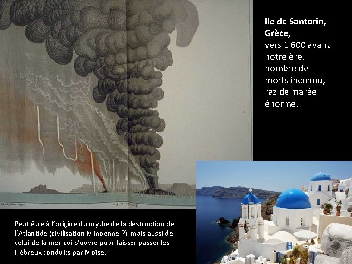 Ile de Santorin, Grèce, vers 1 600 avant notre ère, nombre de morts inconnu,