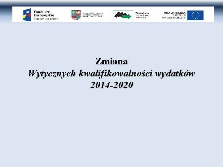 Zmiana Wytycznych kwalifikowalności wydatków 2014 -2020 