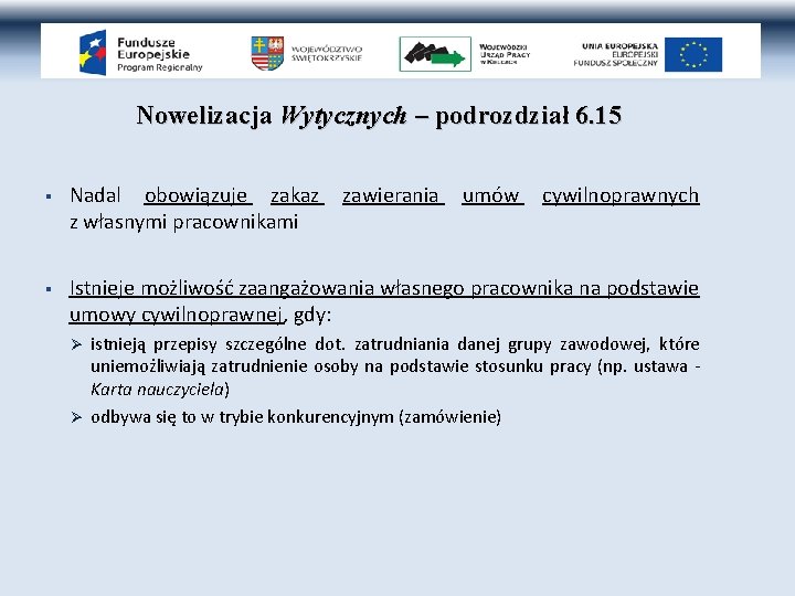 Nowelizacja Wytycznych – podrozdział 6. 15 § Nadal obowiązuje zakaz z własnymi pracownikami zawierania