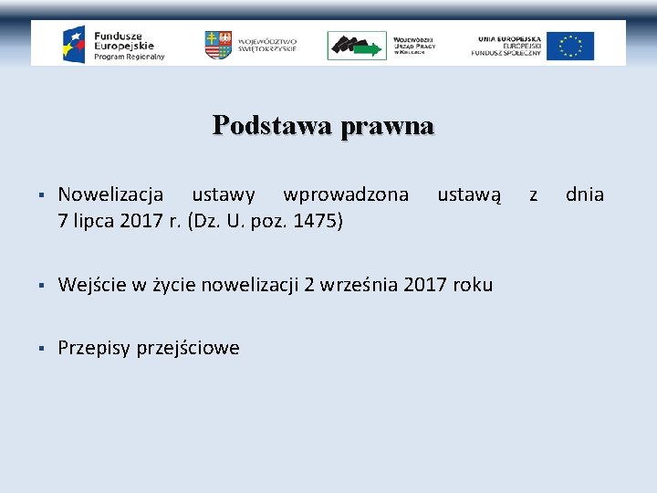 Podstawa prawna § Nowelizacja ustawy wprowadzona 7 lipca 2017 r. (Dz. U. poz. 1475)