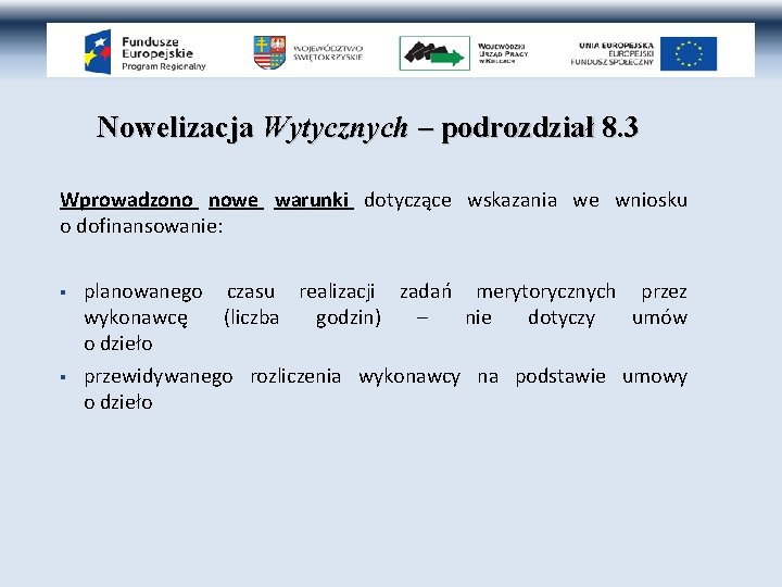 Nowelizacja Wytycznych – podrozdział 8. 3 Wprowadzono nowe warunki dotyczące wskazania we wniosku o