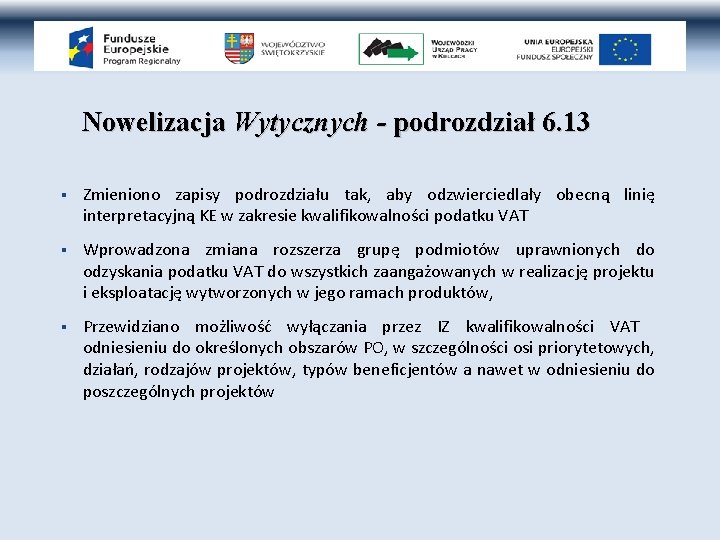 Nowelizacja Wytycznych - podrozdział 6. 13 § Zmieniono zapisy podrozdziału tak, aby odzwierciedlały obecną