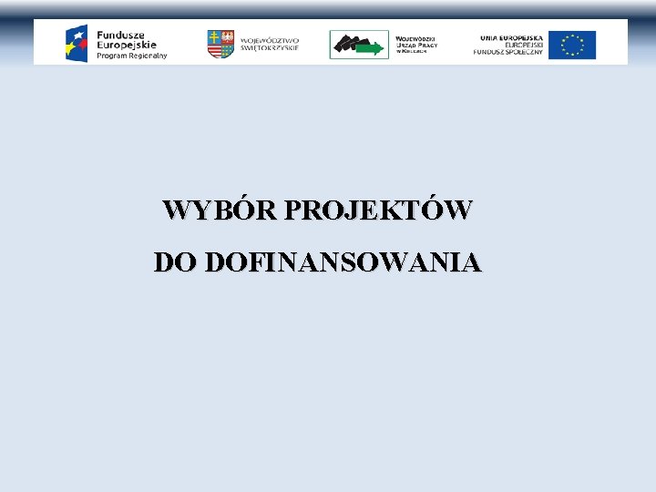 WYBÓR PROJEKTÓW DO DOFINANSOWANIA 