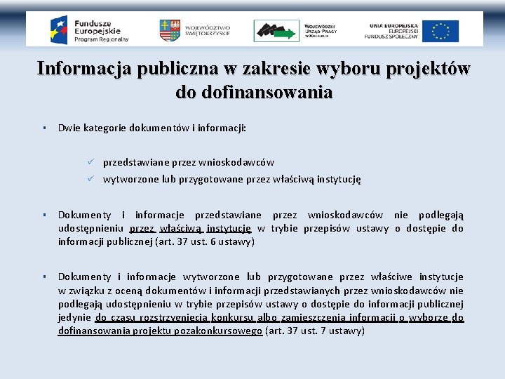 Informacja publiczna w zakresie wyboru projektów do dofinansowania § Dwie kategorie dokumentów i informacji: