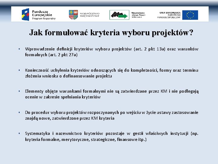 Jak formułować kryteria wyboru projektów? § Wprowadzenie definicji kryteriów wyboru projektów (art. 2 pkt