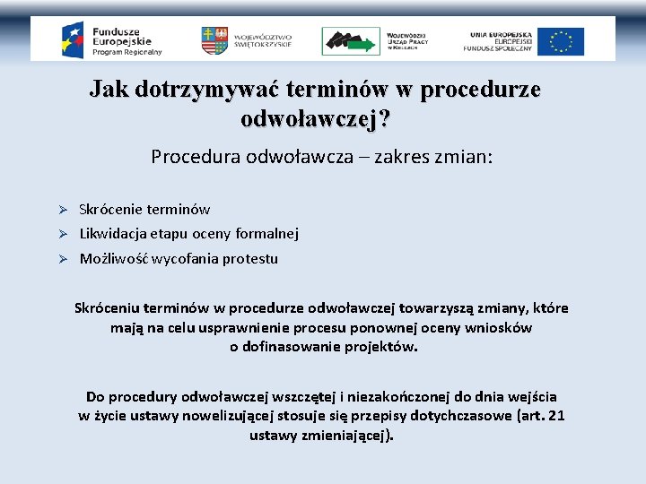 Jak dotrzymywać terminów w procedurze odwoławczej? Procedura odwoławcza – zakres zmian: Ø Skrócenie terminów