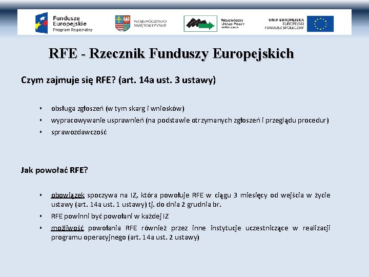 RFE - Rzecznik Funduszy Europejskich Czym zajmuje się RFE? (art. 14 a ust. 3