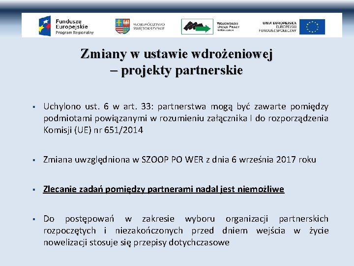 Zmiany w ustawie wdrożeniowej – projekty partnerskie § Uchylono ust. 6 w art. 33: