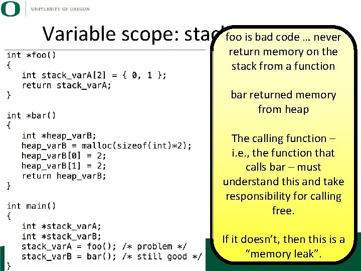 is bad heap code … never Variable scope: stackfooand return memory on the stack