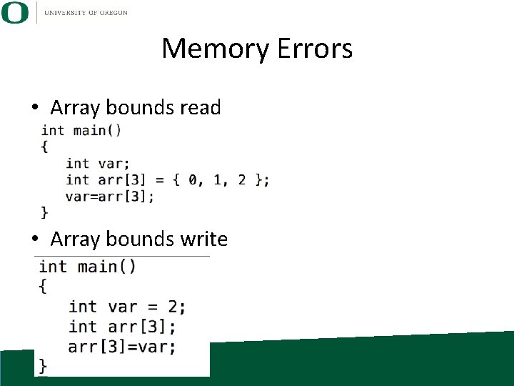 Memory Errors • Array bounds read • Array bounds write 