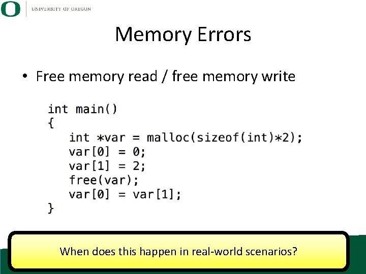 Memory Errors • Free memory read / free memory write When does this happen