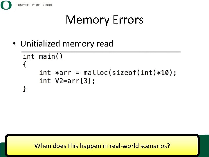 Memory Errors • Unitialized memory read When does this happen in real-world scenarios? 