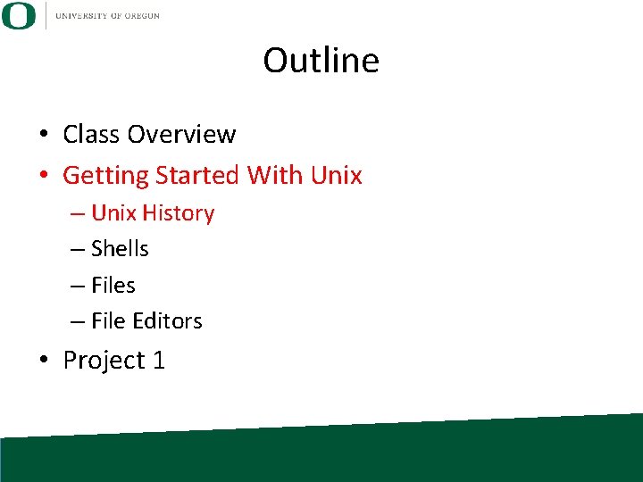 Outline • Class Overview • Getting Started With Unix – Unix History – Shells