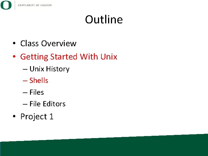 Outline • Class Overview • Getting Started With Unix – Unix History – Shells