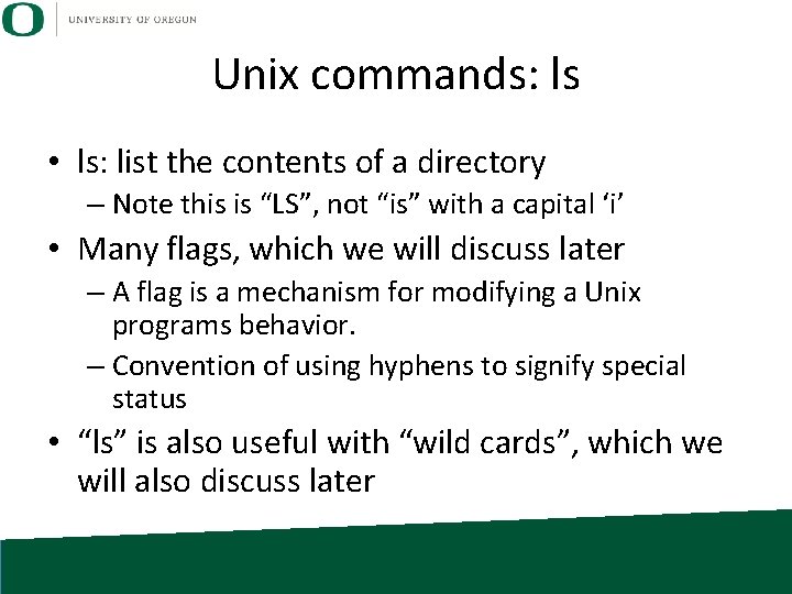 Unix commands: ls • ls: list the contents of a directory – Note this