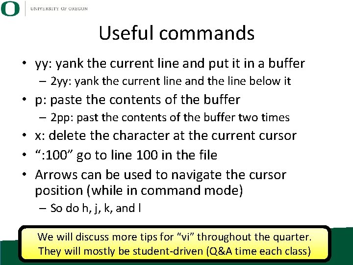 Useful commands • yy: yank the current line and put it in a buffer