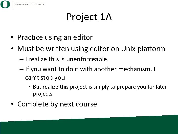 Project 1 A • Practice using an editor • Must be written using editor