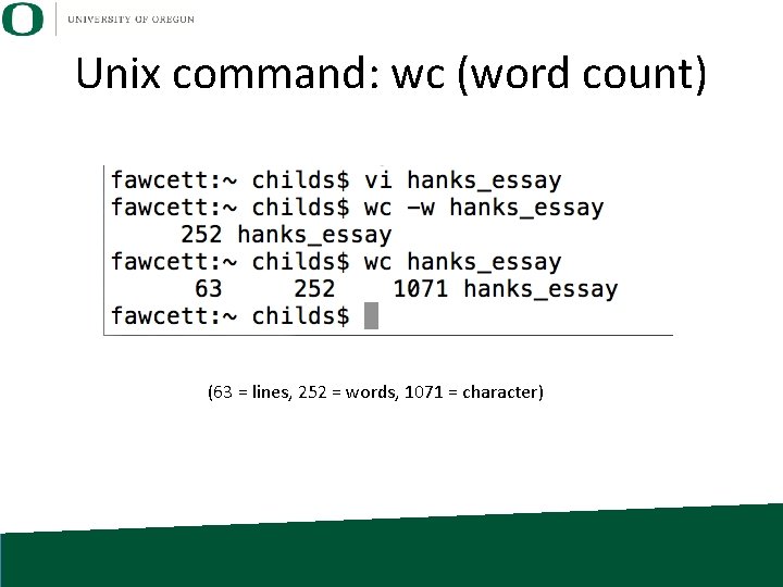 Unix command: wc (word count) (63 = lines, 252 = words, 1071 = character)