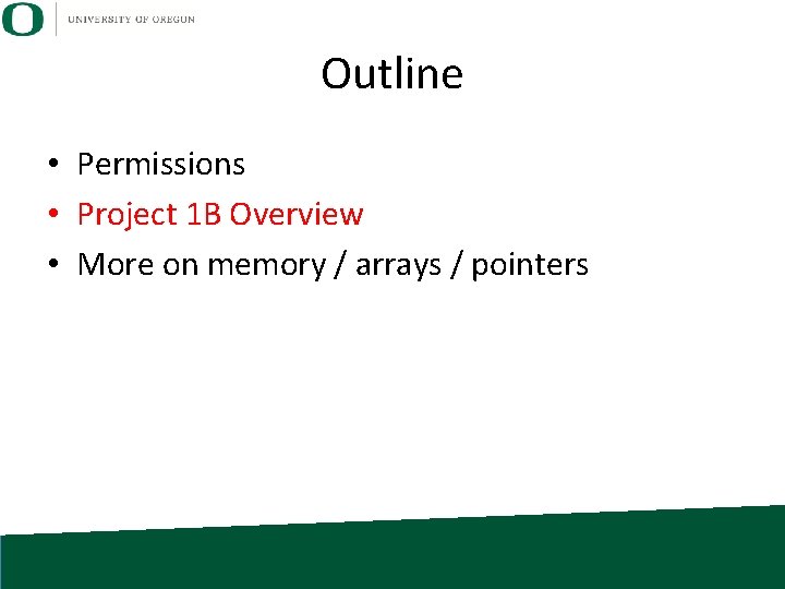 Outline • Permissions • Project 1 B Overview • More on memory / arrays