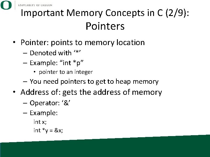 Important Memory Concepts in C (2/9): Pointers • Pointer: points to memory location –